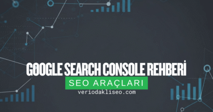 Google Search Console Rehberi: Performans Analizi