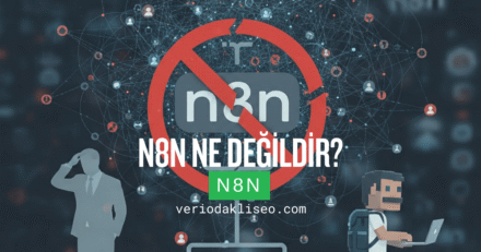 n8n Ne Değildir? Kimler İçin Uygun Değildir?