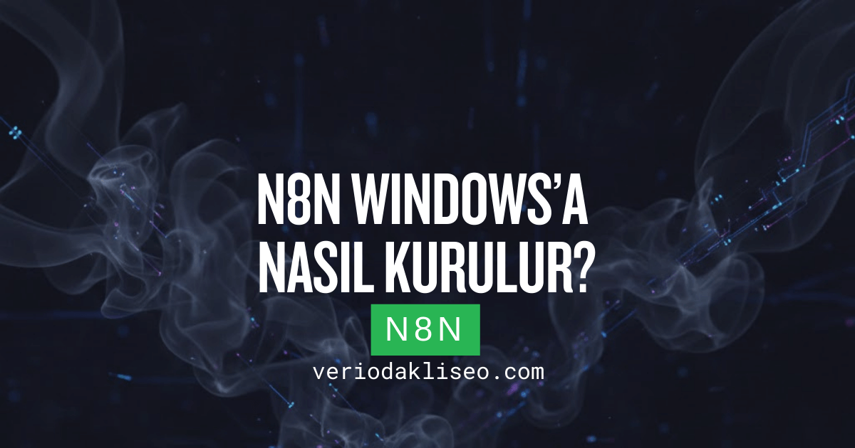 n8n Windows’a Nasıl Kurulur? (En Basit Yol)