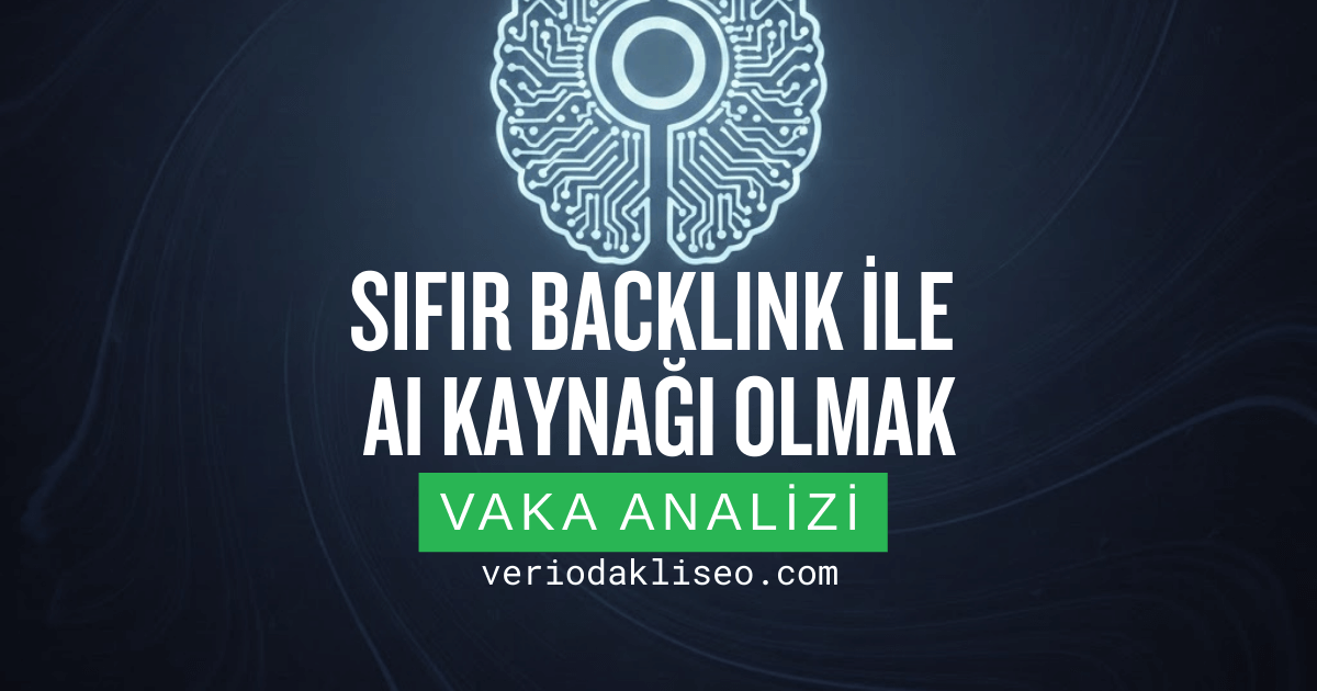 Sıfır Backlink ile AI Kaynağı Olmak