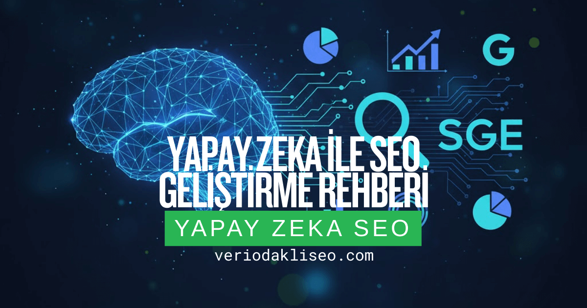 Kapsamlı Yapay Zeka ile SEO Geliştirme Rehberi
