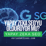 Yapay Zeka SEO ve SGE Stratejileri