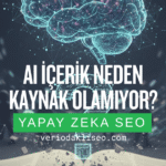 AI İçerik Neden Kaynak Olamıyor?