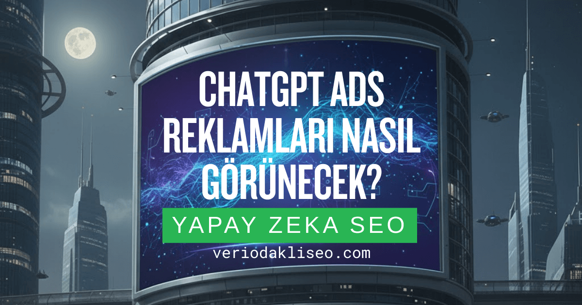 ChatGPT Ads reklamları nasıl görünecek?